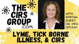 Do you have Lyme, CIRS, or both? Lyme & tick-borne illnesses with the expert, Dr. Peg DeTulio