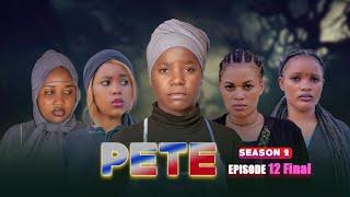 PETE  | Episode 12 - Final |