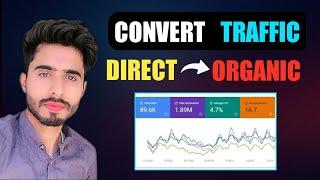 Convert Direct Traffic Into Organic from Google Search Console | Direct Views to Organic Views