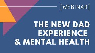 The New Dad Experience & Mental Health