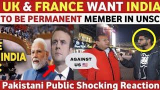 UK & FRANCE BACK UNSC PERMANENT SEAT FOR INDIA IN UNGA | PAKISTANI REACTION ON INDIA