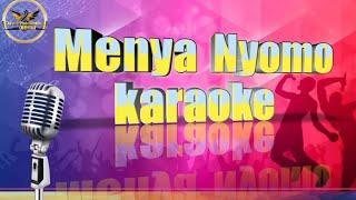 Menya Nyomo karaoke/Arunachali song karaoke /nyishi song karaoke/Dawe production karaoke