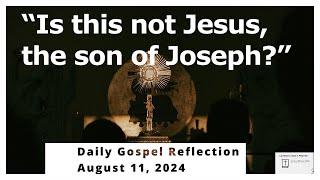 "Is this not Jesus, the son of Joseph?" | Nineteenth Sunday in Ordinary Time