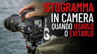 Istogramma in camera - Quando usarlo e quando evitarlo