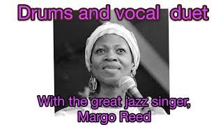 Drums and vocalist duet with Margo Reed ( vocals) and Greg Germann ( drums)  !!