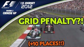 GRID PENALTY?!?! (+10 Places, for what?) F1 2012 | The Journey (Round 3 : Chinese GP)