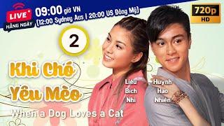 TVB Khi Chó Yêu Mèo tập 2/20 | tiếng Việt | La Gia Lương, Hồ Hạnh Nhi, Liêu Bích Nhi | TVB 2008