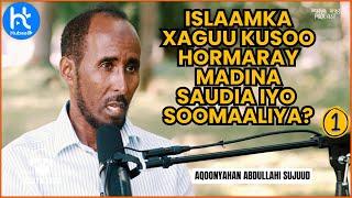 GOORMEE AYUU ISLAAMKA SOO GAARAY SOOMAALIYA? | WAAYA ARAG PODCAST | QORAA ABDULLAHI SUJUD | SHARMAKE