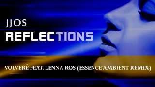 Jjos - Volveré feat. Lenna Ros (Essence Ambient Remix) Relax, Chillout Lounge Relaxing, Electronic