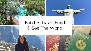 How To Afford To Travel The World | Steps To Build a Travel Fund!