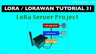 LoRa/LoRaWAN tutorial 31: LoRa Server Project