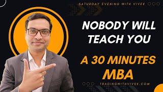 Nobody will teach you this A 30 minutes MBA - Vivek Singhal