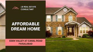 Affordable Dream Home: Eden Valley at canal road Faisalabad||J.B Real Estate Consultant|| H:for Sale