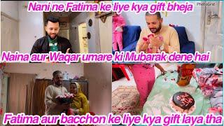 Naina aur Waqar umare ki Mubarak dene hai, Fatima aur bacchon ke liye kya gift laya tha, Nani ne