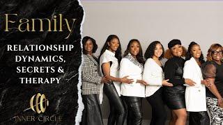 "Family: Social Media, Therapy, Trauma & Secrets" The Inner Circle S1| Episode 2