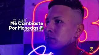 Me Cambiaste Por Monedas -  John Castillo (  Video Lyric )