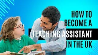 How To Become A Teaching Assistant in the UK (and why it’s worth it!)