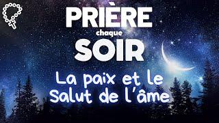 Obtenir la Paix et le Salut de l'Âme • Prière méditative du soir pour s'endormir