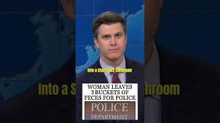 "WOMAN LEAVES 3 BUCKETS OF FECES FOR POLICE"  COLIN JOST #shorts