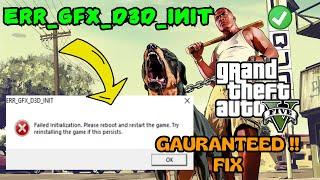 GTA V ERR GFX D3D INIT failed initialization Fix