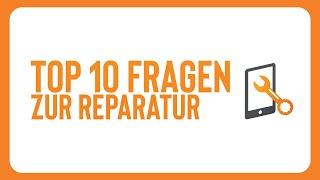 Top 10 Fragen zur Handyreparatur