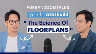 Attribuild reveals the secret sauce behind floorplans! | UrbanZoom Talks Ep.3