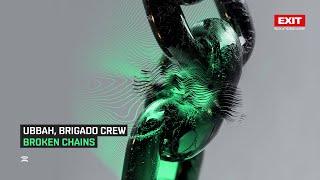 Ubbah, Brigado Crew - Broken Chains (Extended Mix)