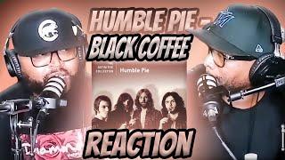 Humble Pie - Black Coffee (LIVE) | (REACTION) #humblepie #reaction #trending