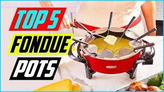 Top 5 Best Fondue Pots in 2023