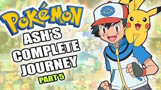 The COMPLETE Guide To Ash’s Pokemon Journey (Part 5)