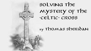 The Celtic Cross - Solving the Mystery