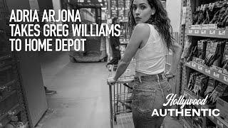 ADRIA ARJONA TAKES GREG WILLIAMS TO HOME DEPOT