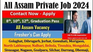 All Assam Private Job Vacancy | Private Job Assam 2024 | Assam Job News Today 2024 | Assam Job Today