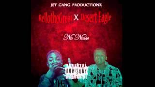 No Noise - RellotheGreat Ft.(Desert Eagle)