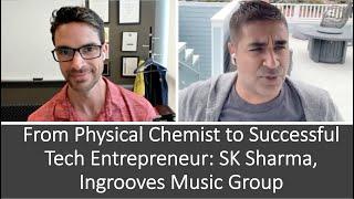 Darren's Talk w/ Physical Chemist & Successful Tech Entrepreneur: SK Sharma, Ingrooves Music Group