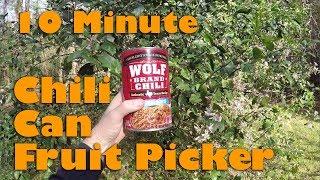 10 Minute Chili Can Fruit Picker