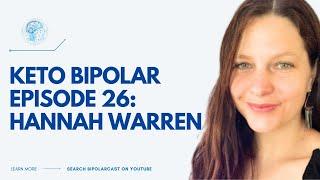 Keto Bipolar: Episode 26 Hannah Warren