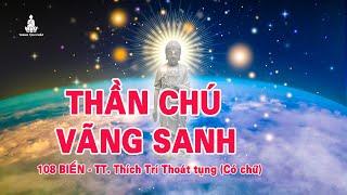 Chú Vãng Sanh (108 biến có chữ) - TT. Thích Trí Thoát tụng