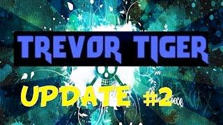 Trevor Tiger's Update Spectacular #2