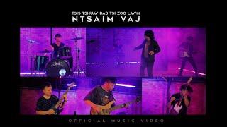 Ntsaim Vaj - Tsis Tshuav Dab Tsis Zoo Lawm  (Song Version, New 2023)