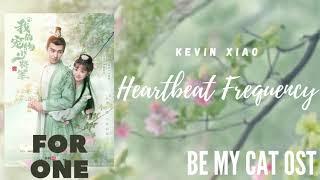 Kevin Xiao – Heartbeat Frequency (Be My Cat OST)