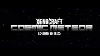 XenoCraft - Ep. 11 - Exploring CosmicMeteor's house!