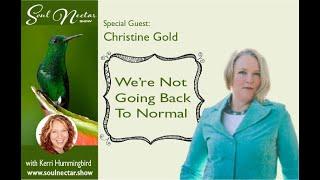 We're Not Going Back To Normal with Christine Gold on Soul Nectar Show