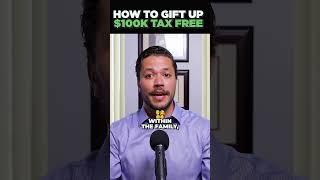 How to Gift $100k Tax Free
