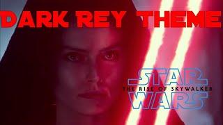 Dark Rey Theme - Star Wars Rise of Skywalker Original Music