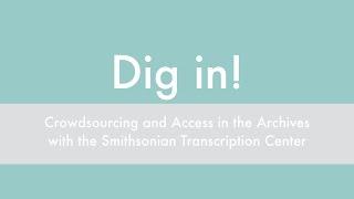 Smithsonian Transcription Center - MARAC 2015 - Dig In! - 10 October 2015