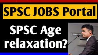 SPSC New Jobs || Portal || Age relaxation?