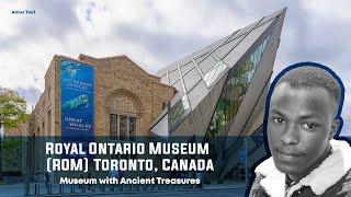 Royal Ontario Museum (ROM) Toronto, Canada -Massive Museum with Ancient Treasures