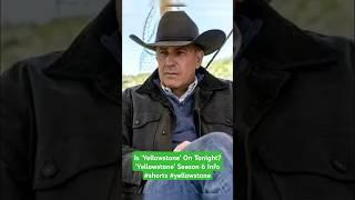 Is ‘Yellowstone’ On Tonight? ‘Yellowstone’ Season 6 Info #shorts #yellowstone