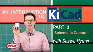 An Intro to KiCad – Part 3: Schematic Capture | DigiKey